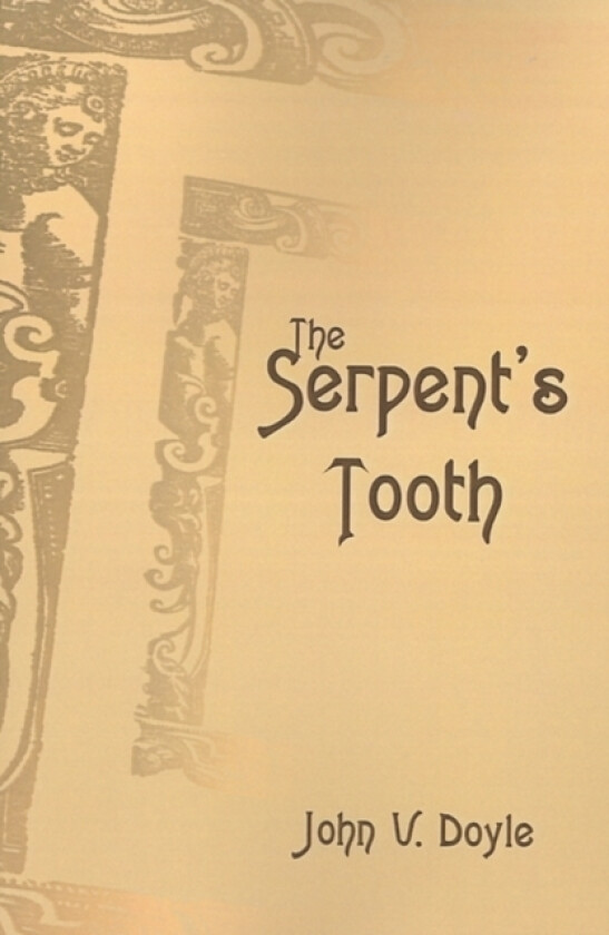 The Serpent's Tooth av John V Doyle (Paperback)