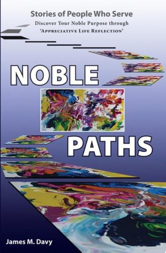 The Noble Paths of People Who Serve Others av James M Davy (Paperback)