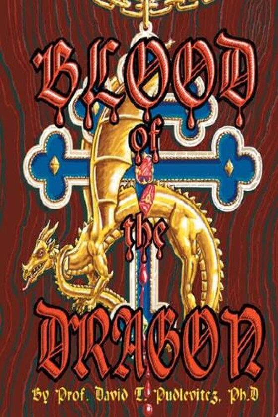 Blood of the Dragon av Professor David T PhD Pudlevitcz (Paperback)
