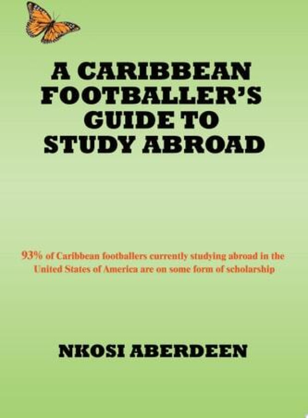 A Caribbean Footballer's Guide to Study Abroad av Nkosi Aberdeen (Paperback)