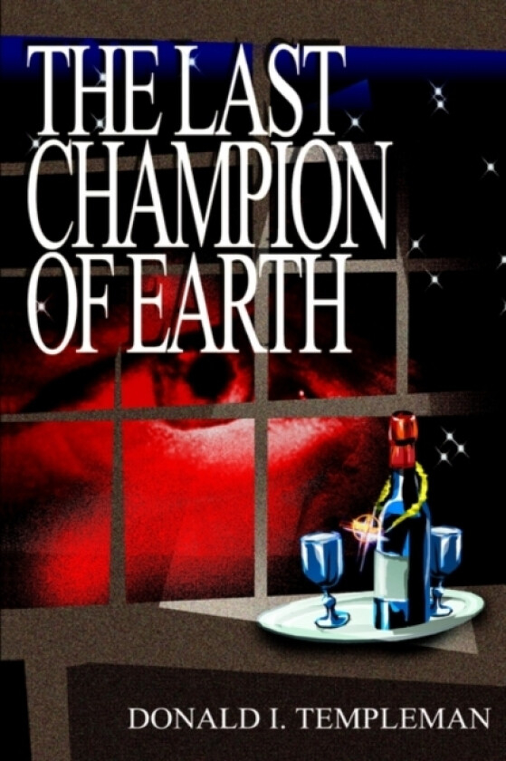 The Last Champion of Earth av Donald I Templeman (Hardcover)