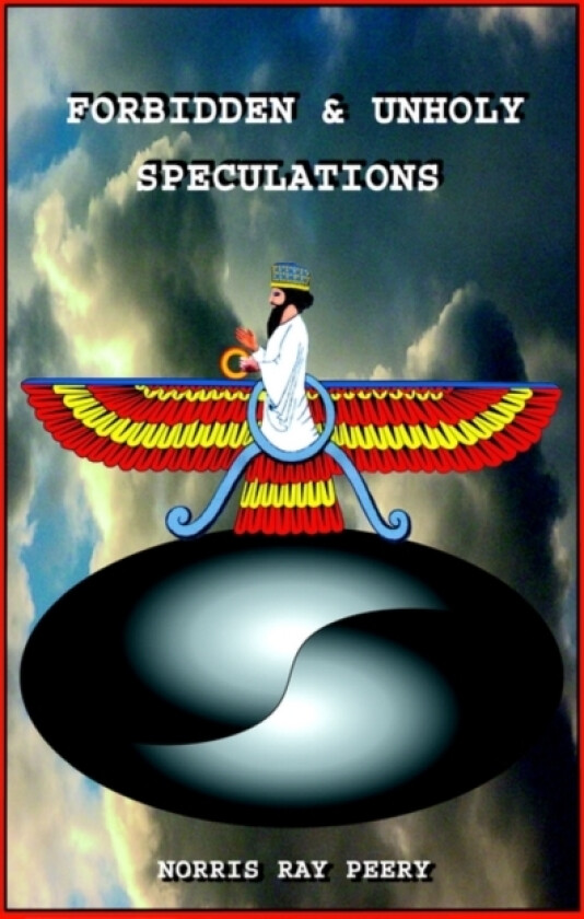 Forbidden And Unholy Speculations av Norris Ray Peery (Hardcover)
