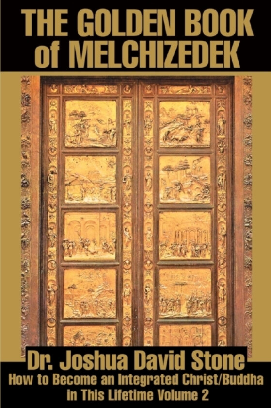 The Golden Book of Melchizedek av Dr Joshua David PH.D. Stone (Paperback)