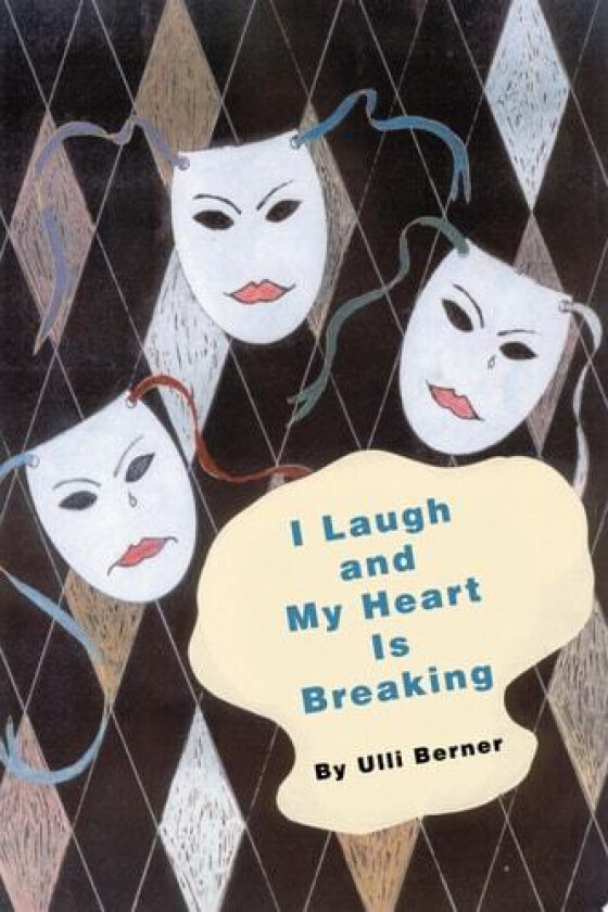 I Laugh and My Heart Is Breaking av U H Berner (Paperback)