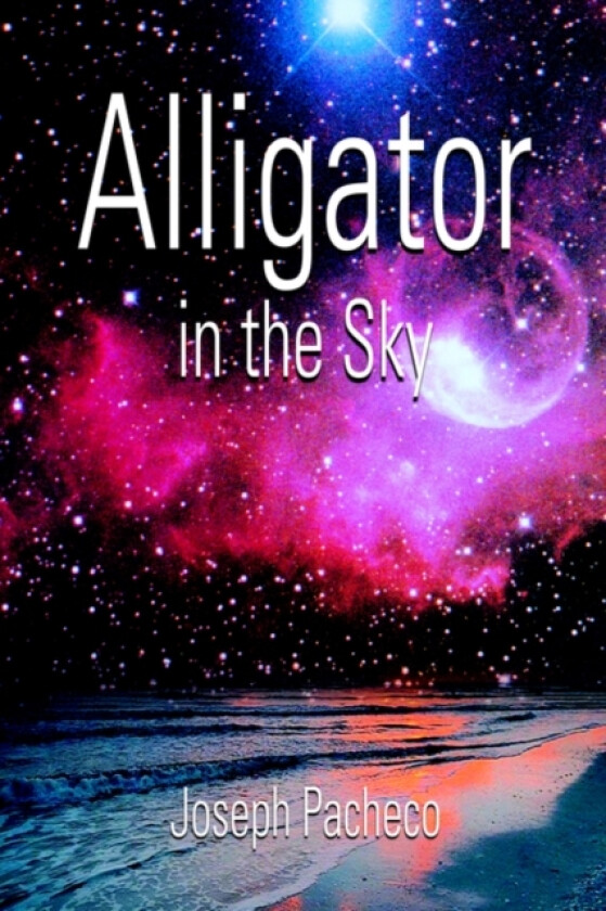 Alligator in the Sky av Joseph Pacheco (Paperback)