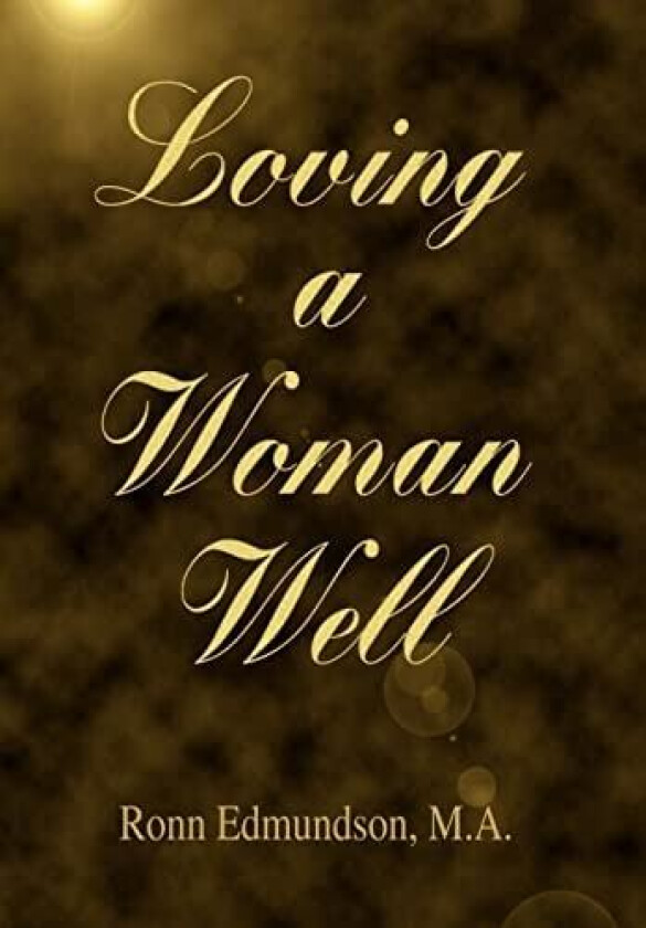Loving a Woman Well av Ronn Edmundson (Hardcover)