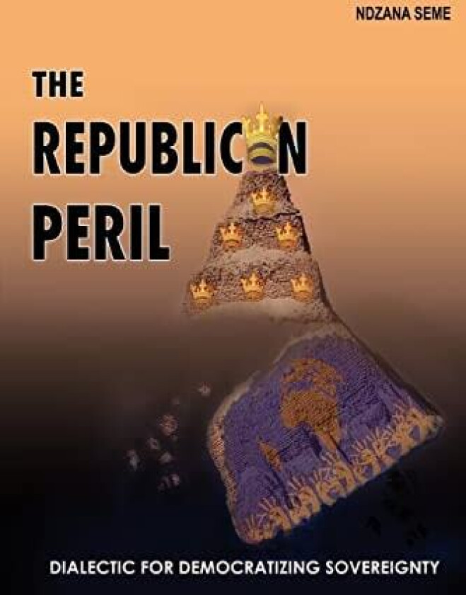 The Republican Peril av Ndzana Seme (Paperback)