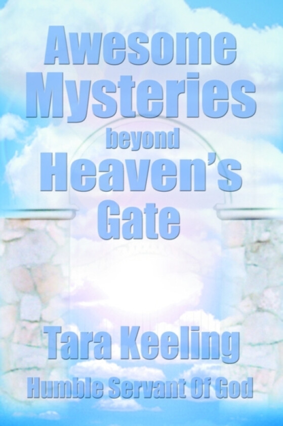 Awesome Mysteries Beyond Heaven's Gate av Tara Keeling (Paperback)