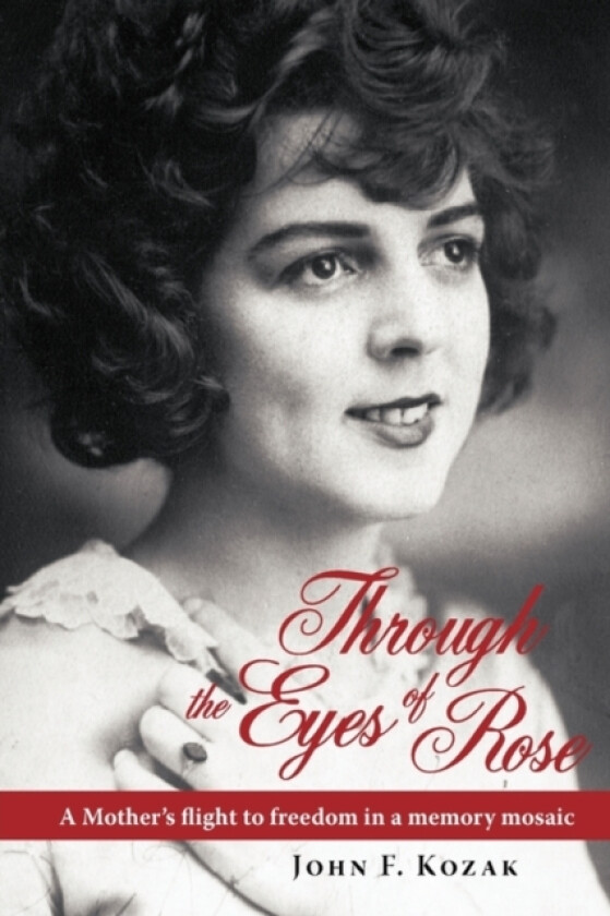 Through the Eyes of Rose av John Kozak (Hardcover)