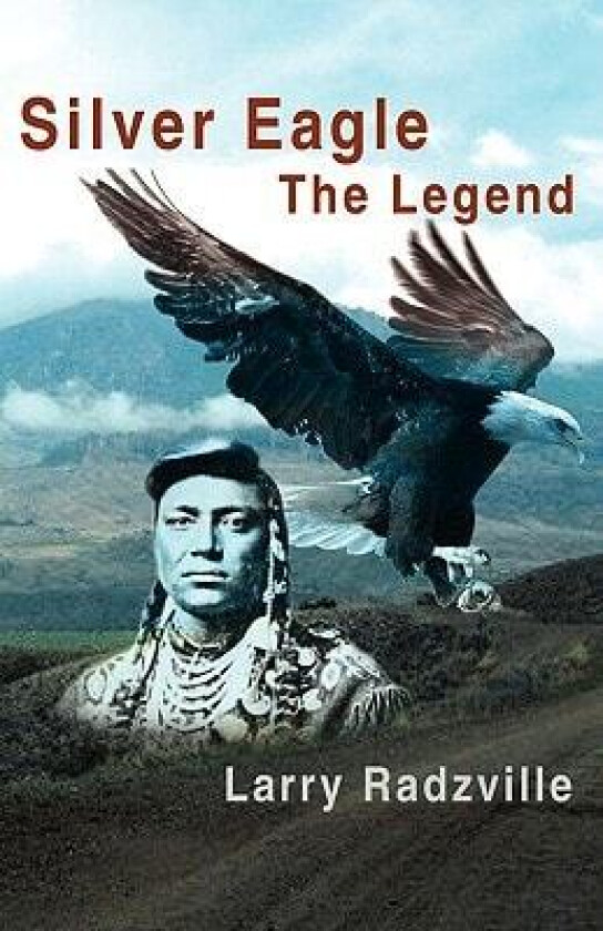 Silver Eagle av Larry Radzville (Hardcover)