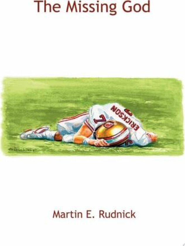 The Missing God av Martin E Rudnick (Paperback)