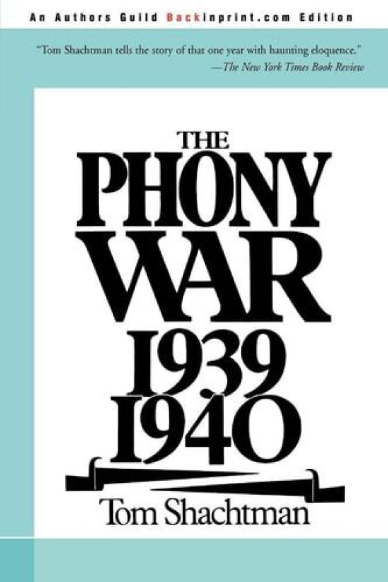 The Phony War: 1939-1940 av Tom Shachtman (Paperback)