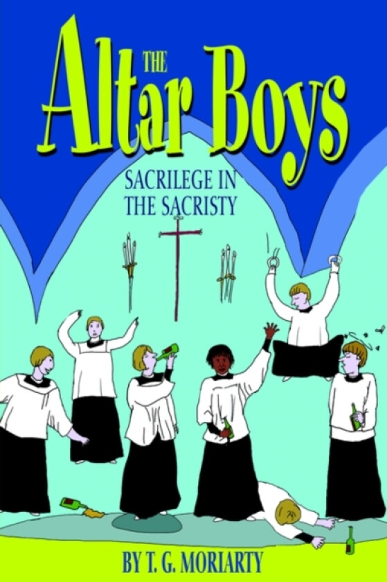 The Altar Boys av T G Moriarty (Paperback)