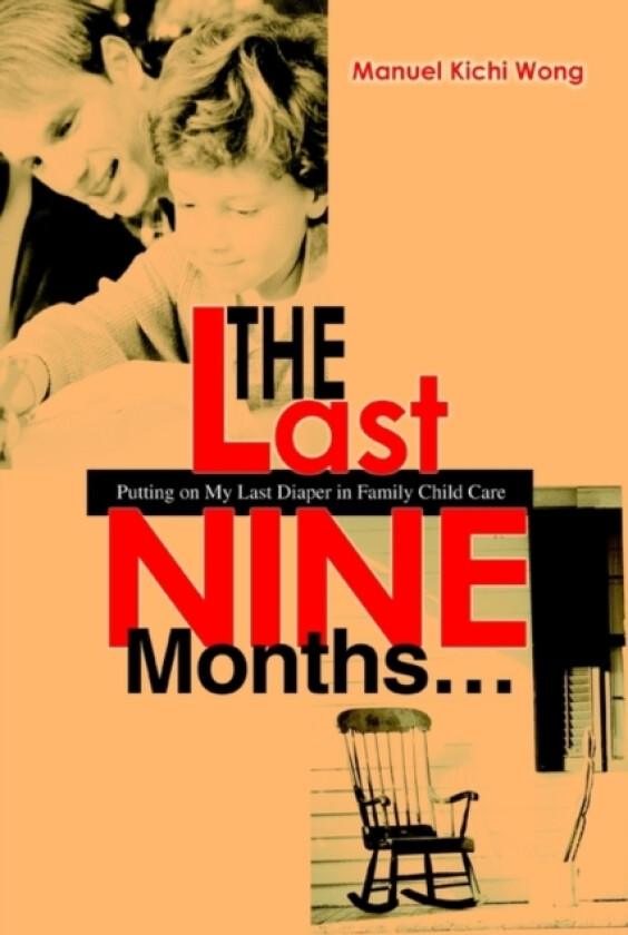 The Last Nine Months... av Manuel Kichi Wong (Paperback)