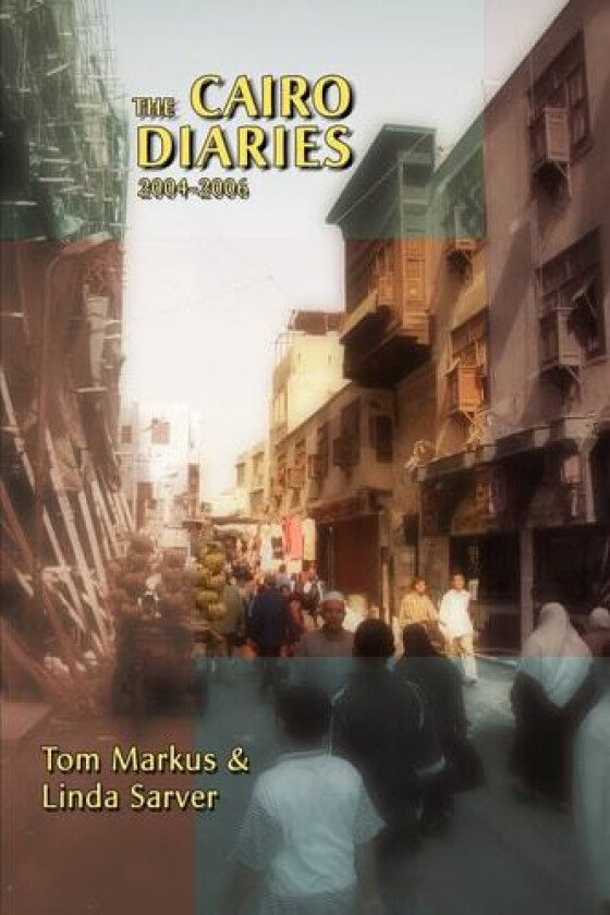 The Cairo Diaries av Tom Markus (Paperback)