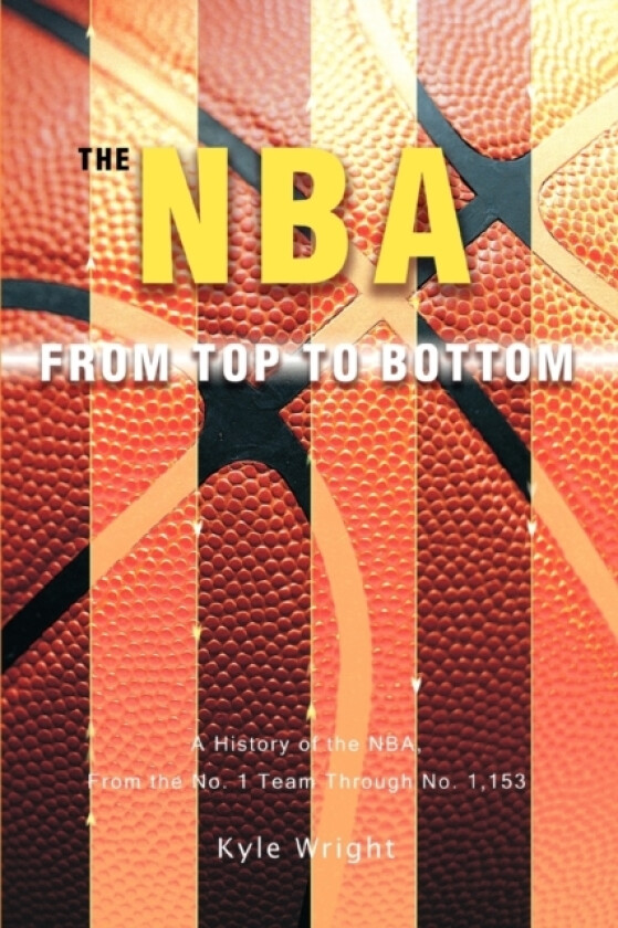 The NBA From Top to Bottom av Kyle Wright (Paperback)