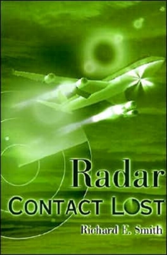 Radar Contact Lost av Richard E Smith (Paperback)