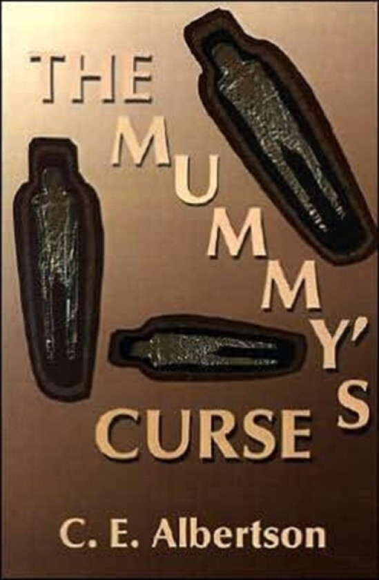 The Mummy's Curse av C E Albertson (Paperback)