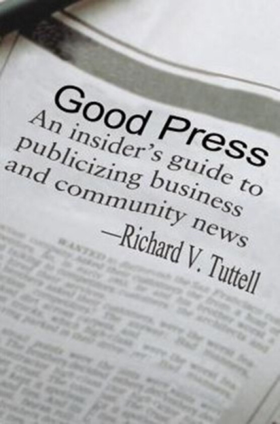 Good Press av Richard V Tuttell (Paperback)