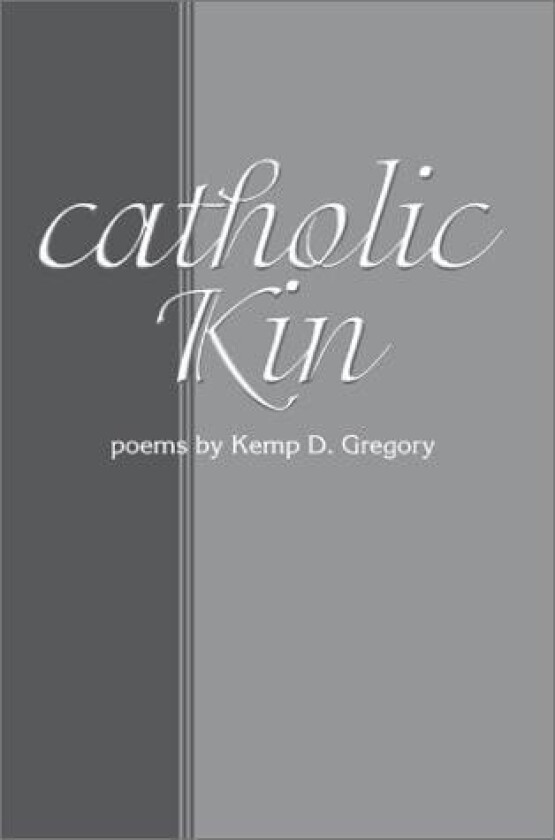 catholic Kin av Kemp D Gregory (Hardcover)