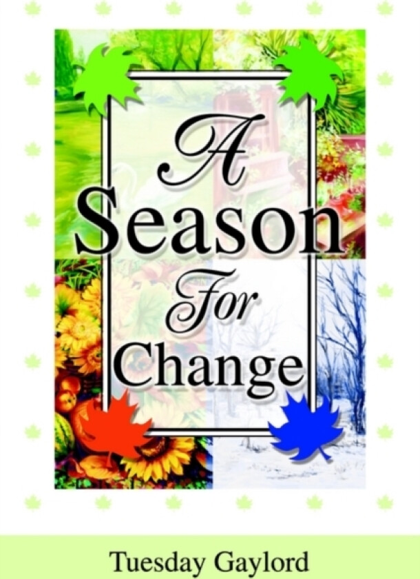 A Season For Change av Tuesday N Gaylord (Paperback)