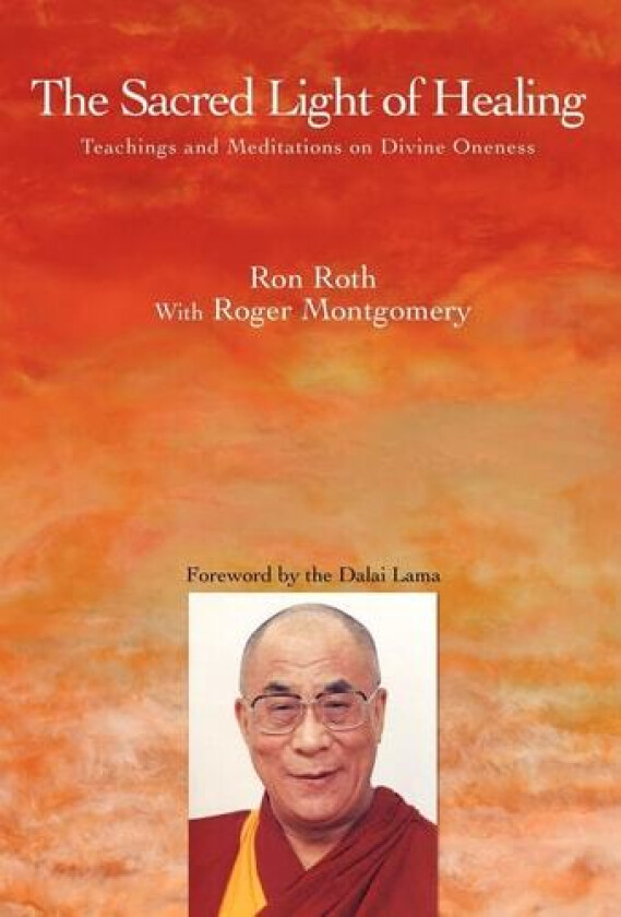 The Sacred Light of Healing av Ron Roth (Hardcover)