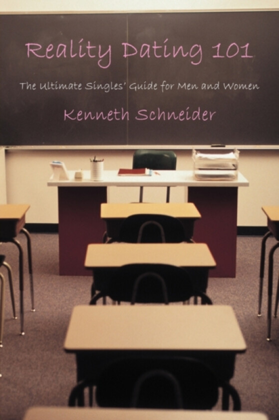 Reality Dating 101 av Kenneth Schneider (Hardcover)