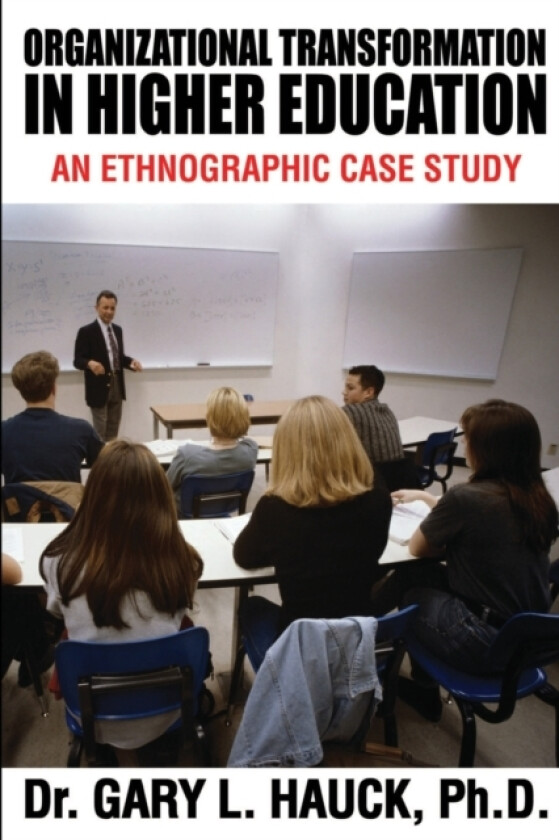 Organizational Transformation in Higher Education av Gary Hauck (Paperback)