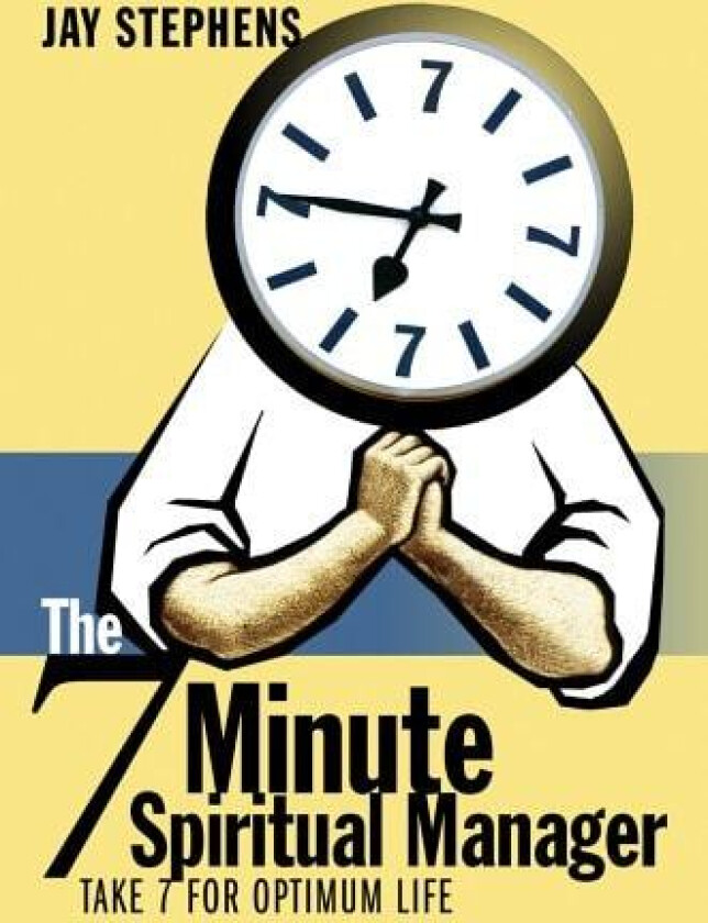 The 7 Minute Spiritual Manager av Jay Stephens (Hardcover)