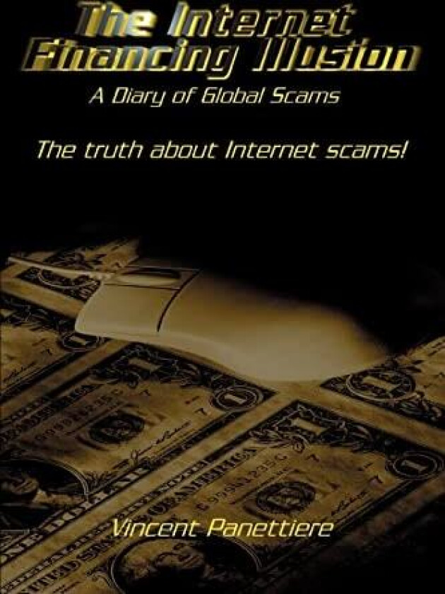 The Internet Financing Illusion av Vincent Panettiere (Paperback)