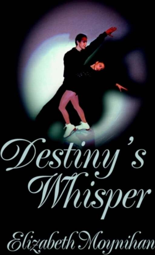 Destiny's Whisper av Elizabeth Moynihan (Paperback)