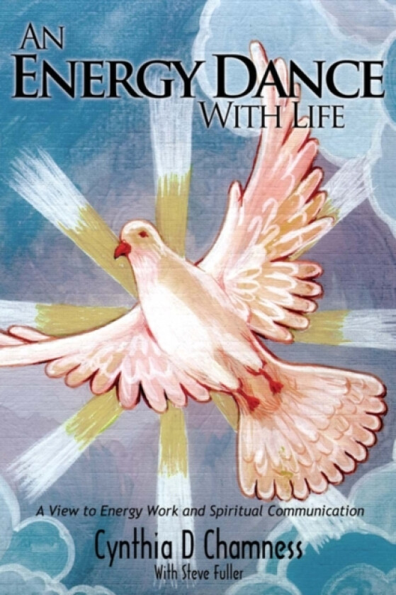 An Energy Dance With Life av Cynthia D Chamness (Hardcover)