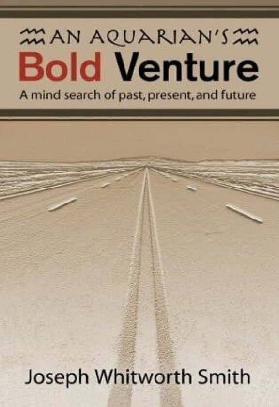 An Aquarian's Bold Venture av Joseph Whitworth Smith (Paperback)