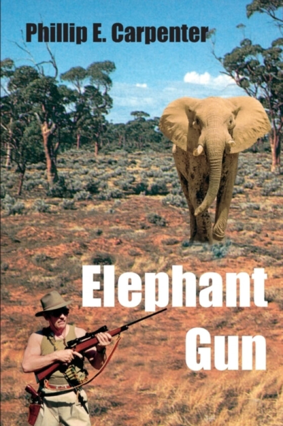 Elephant Gun av Phillip E Carpenter (Paperback)