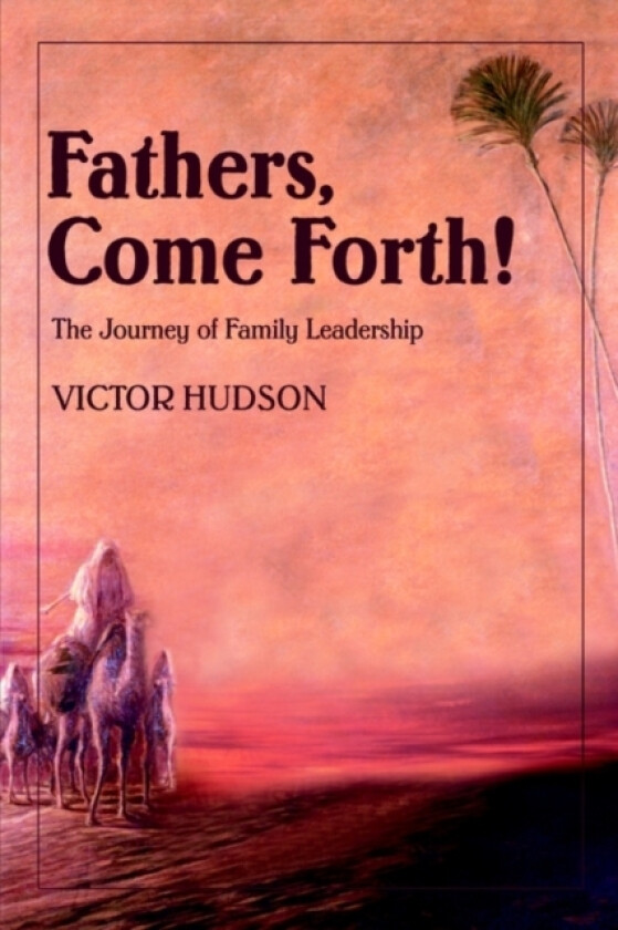 Fathers, Come Forth! av Victor L Hudson (Paperback)