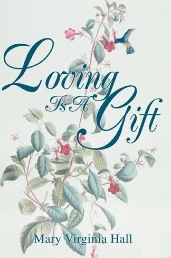 Loving Is A Gift av Mary Virginia Hall (Paperback)