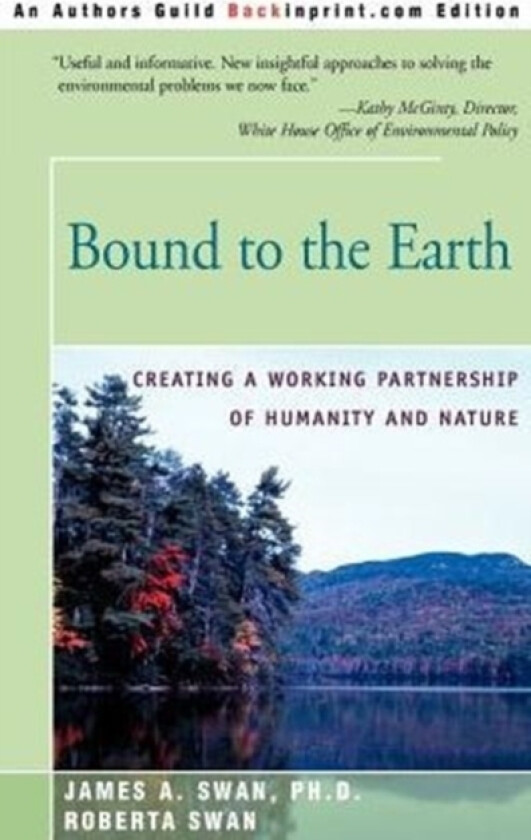 Bound to the Earth av James A Swan, Roberta Swan (Paperback)