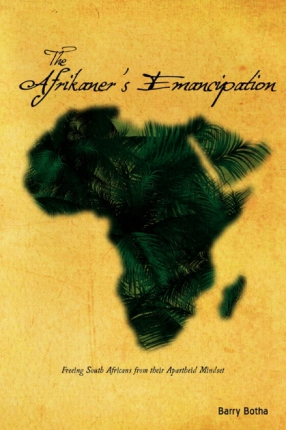 The Afrikaner's Emancipation av Barry Botha (Paperback)