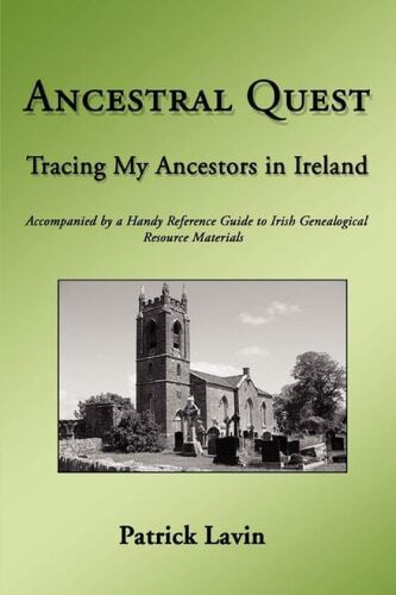 Ancestral Quest: Tracing My Ancestors in Ireland av Patrick Lavin (Paperback)
