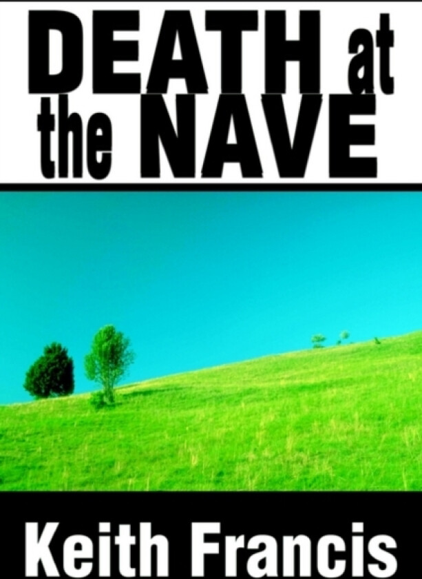 Death at the Nave av Keith Francis (Paperback)