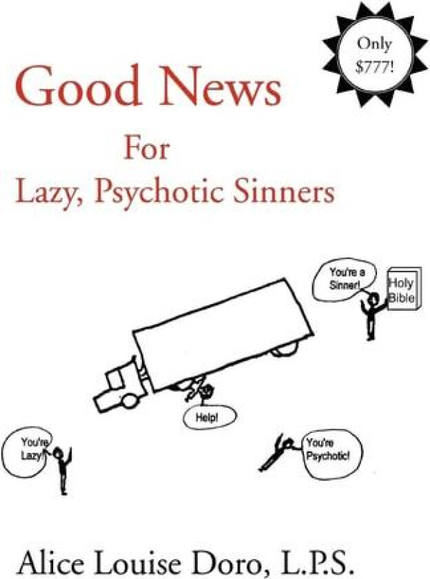 Good News For Lazy, Psychotic Sinners av Alice Louise Doro (Paperback)