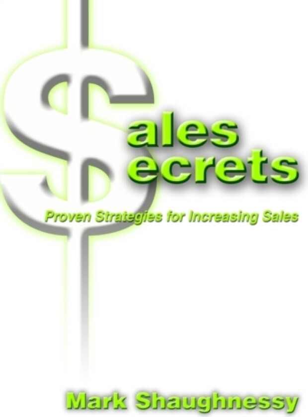 Sales Secrets av Mark Shaughnessy (Hardcover)