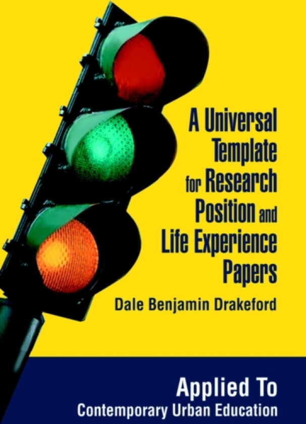 A Universal Template for Research Position and Life Experience Papers av Dale Benjamin Drakeford (Hardcover)