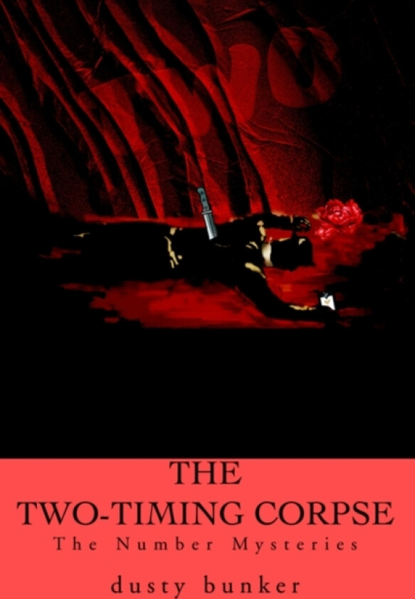 The Two-Timing Corpse av Dusty Bunker (Paperback)