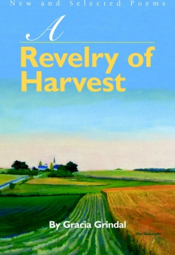 A Revelry of Harvest av Gracia Grindal (Paperback)