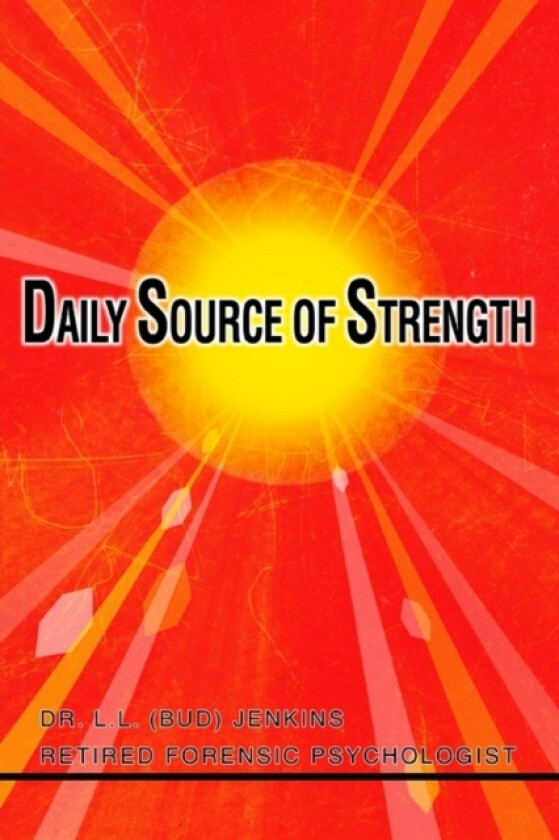 Daily Source of Strength av L L Bud Dr Jenkins, Dr L L Jenkins (Paperback)