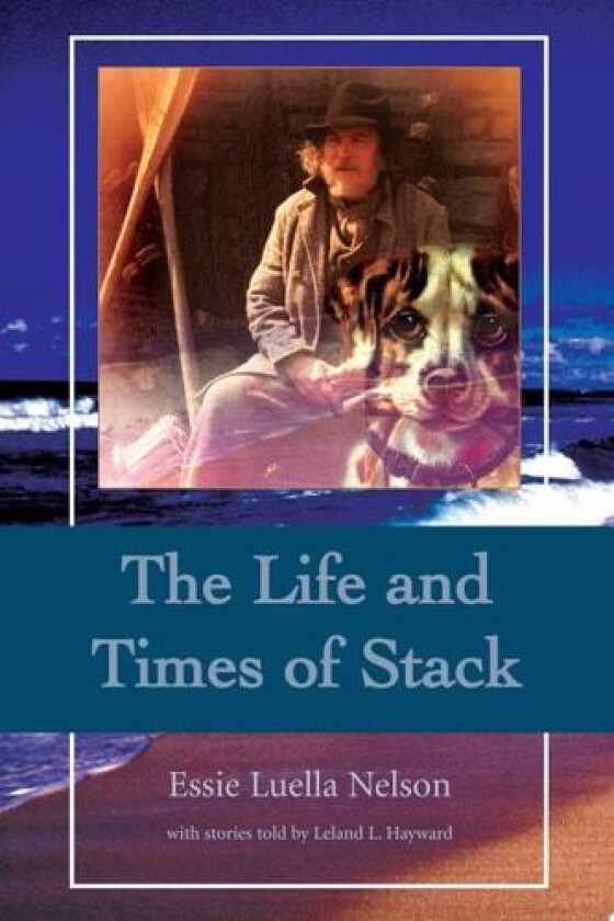 The Life and Times of Stack av Essie Luella Nelson (Paperback)