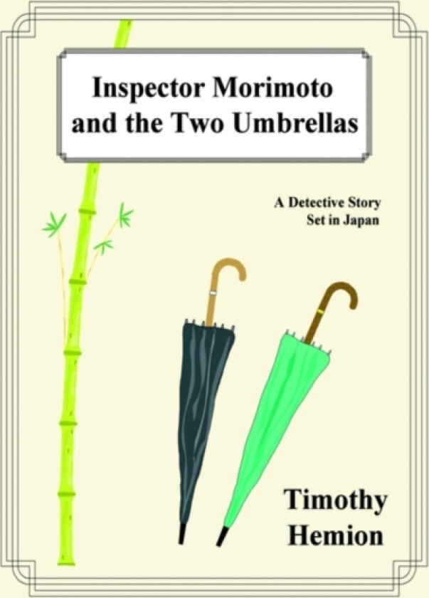 Inspector Morimoto and the Two Umbrellas av Timothy Hemion (Hardcover)