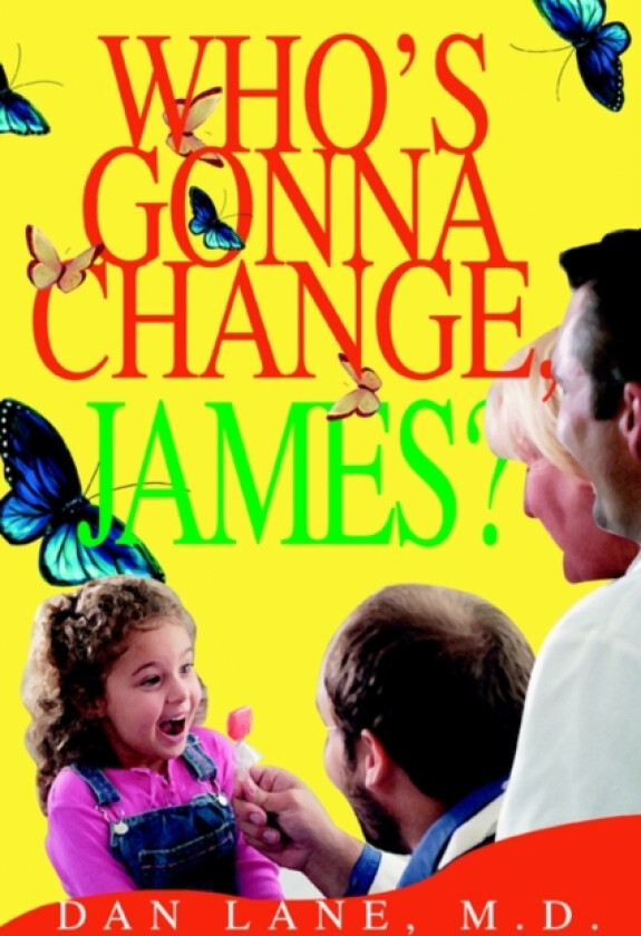 Who's Gonna Change, James? av Dan M D Lane (Paperback)