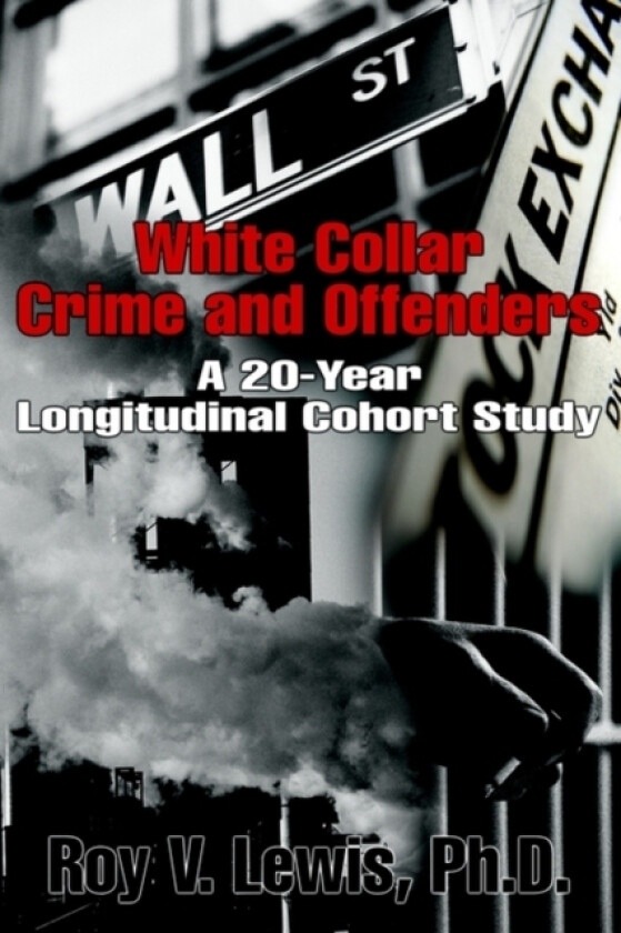 White Collar Crime and Offenders av Roy V PhD Lewis (Paperback)